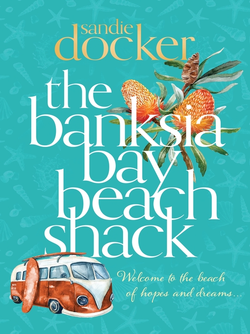 Title details for The Banksia Bay Beach Shack by Sandie Docker - Available